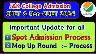 Admission J&K Colleges Important Update : Spot Admission Process & Mop-up Round Process 2024