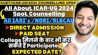 All About ICAR-UG 2024 Spot Round Counselling | कैसे ले सकते हैं Direct Admission🥳
