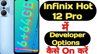 How to enable developer options in Infinix Hot 12 Pro || Infinix Hot 12 Pro developer options