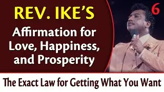 Rev. Ike's Affirmation for Love, Happiness, and Prosperity - Exact Law for Getting What You Want, 6