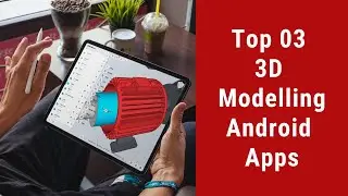 Top 03 3D Modelling Android Apps