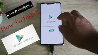 Simple Tutorial Install GMS Huawei Mate 30 Pro