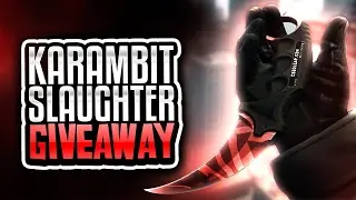 CSGO - KARAMBIT SLAUGHTER FN GIVEAWAY [FREE TO ENTER] [OPEN 2017]