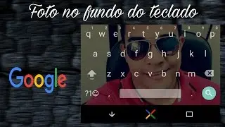 Como colocar uma foto no fundo do teclado sem aplicativo