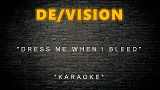 De/Vision - Dress Me When I Bleed (Karaoke)