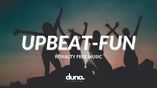 Upbeat and Fun Music | Royalty Free Music