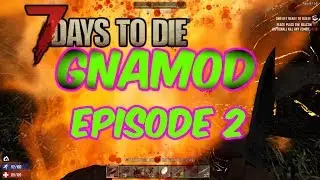 GNAMod Horde Mode Total Apocalypse 7 Days to Die Ep 2.