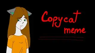 Copycat//meme animation [[BLOOD WARNING]]