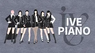 IVE Full Album Piano Collection | Kpop Piano Cover