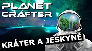 Nová aktualizace - Kráter a jeskyně - The Planet Crafter CZ