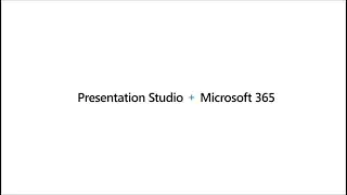 Microsoft 365 and Presentation Studio