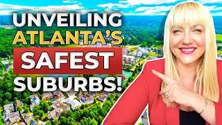 SAFEST SUBURBS To Move In Atlanta GA: Top 9 Safest Suburbs & Insights! | Moving To Atlanta GA 2024