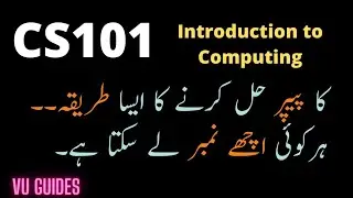 CS101 Important Topics/Important Trick to get maximum marks at CS101 Finalterm Exam