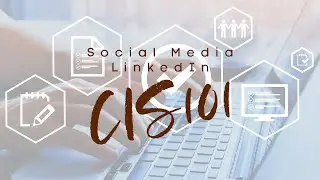 CIS101 - Using Social Media - LinkedIn (F22)