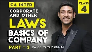 CA Inter Law Regular Batch Lec - 4 Types of Company Part-3 For May-25 by CA CS Karan Kumar