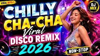 Chilly Cha-Cha 👉Viral Disco Remix 2026 | Non-Stop 