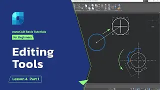 nanoCAD Editing Tools - nanoCAD Platform Tutorial - Lesson 4. Part 1