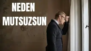 Neden Mutsuzsun? Melankoli nedir?