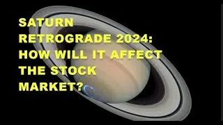Will Saturn Retrograde Shake Up the Stock Market in 2024?