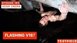The Appeal Of Difficulty, and Flashing 8C+/V16 with Adam Ondra — Testpiece Ep. 