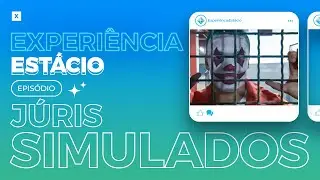 Experiência Estácio: Episódio Juri Simulados