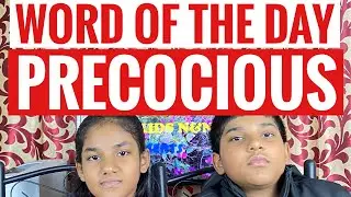 Precocious | precocious meaning | precocious pronunciation