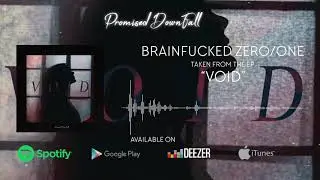 Promised Downfall - Brainfucked Zero / One (Official Audio Stream)