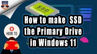 how to make SSD the primary drive in windows 11 |  How to install SSD drive | install windows in SSD