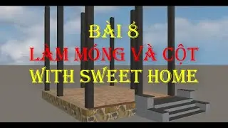 Bài 8: Làm móng & cột  I lên tầng I video hướng dẫn cho những người mới bắt đầu học sweet home 3d