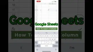 Add A Column in Google Sheets Mobile?