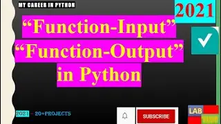 9.Section:Python|“Function-Input”“Function-Output”in Python |Beginner