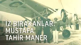 İz Bırakanlar: Mustafa Tahir Maner - Türk Hava Yolları