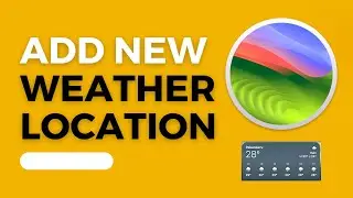 How to Add New Weather Location on MacOS Sonoma