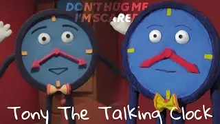 Don't Hug Me I'm Scared | Making Tony The Talking Clock