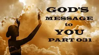 God's Message to You - Part 031 - Christian Devotional
