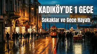İstanbul Kadıköy Gece Yürüyüşü | Night Walking Tour 2026 [4K]