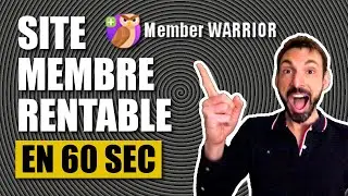 MEMBER WARRIOR : CRÉEZ UN SITE MEMBRE RENTABLE EN 60 SECONDES !