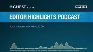 May 2024 CHEST Journal Editor Highlights