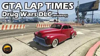 Fastest Drug Wars DLC Cars (Broadway) - GTA 5 Best Fully Upgraded Cars Lap Time Countdown