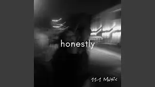 honestly