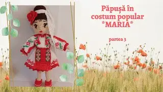 Maria, păpușa în costum național: Partea 3 - corpul si capul