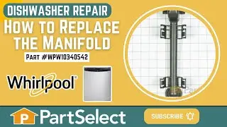 Whirlpool Dishwasher Repair - How to Replace the Manifold (Whirlpool Part # WPW10340542)
