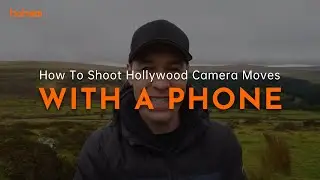 HOHEM| How To Shoot Hollywood Camera Moves WITH A PHONE!