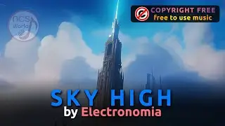 BEST Electro House Dramatic Vibes Music | Sky High by Electronomia | NCS World