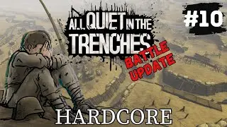 The Final Chapter - All Quiet in the Trenches - 0.7 Battle Update - Ep.10