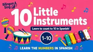 🎵🇪🇸BilinguaSing | Ten Little Instruments | Diez instrumentos | Spanish counting song! Count to 10