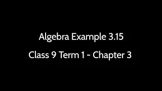 Chapter 3.Algebra-9th Term 1 Example 3.15