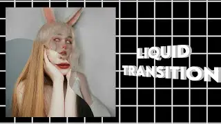 LIQUID TRANSITION ON ALIGHT MOTION