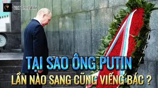 TẠI SAO ÔNG PUTIN ĐỀU VIẾNG LĂNG BÁC KHI SANG VIỆT NAM ? | VIET DISCOVERY #8