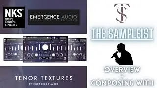 The Sampleist - Tenor Textures by Emergence Audio  - Overview - Composing With
